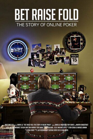 Бет Рейз Фолд: История онлайн Покера (2013)